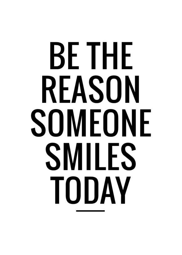 Be the reason someone smiles today Poster (21x29.7 cm (A4))