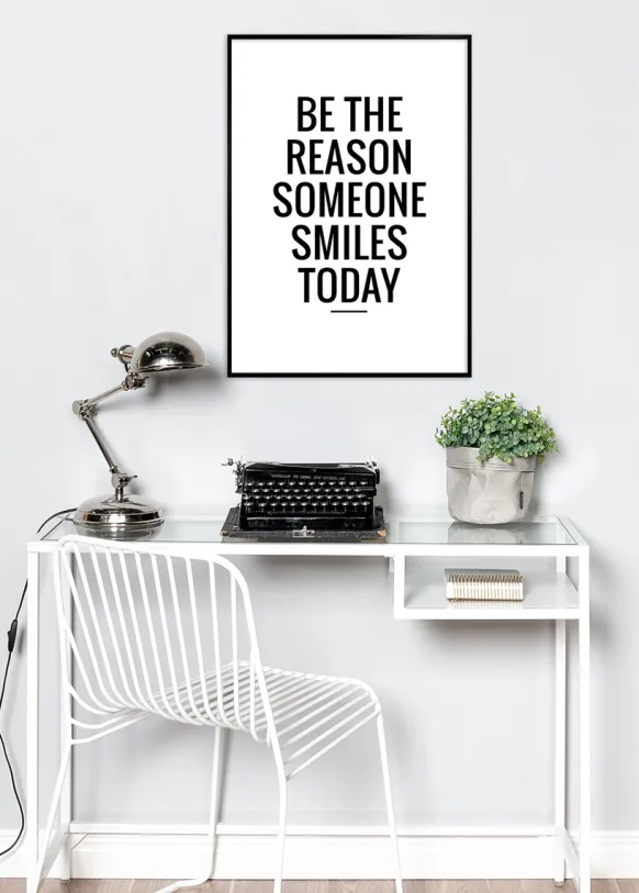Be the reason someone smiles today Poster (21x29.7 cm (A4))