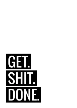 Get Shit Done Poster (21x29.7 cm (A4))