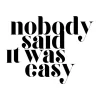 Nobody said it was easy Poster (21x29.7 cm (A4))
