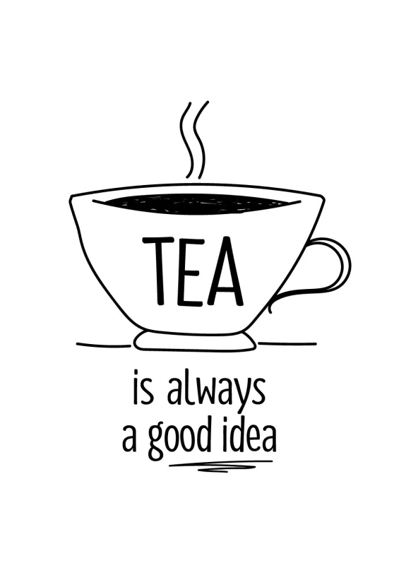 Tea is always a good idea Poster (21x29.7 cm (A4))