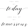 You are my today and all of my tomorrows Poster (21x29.7 cm (A4))
